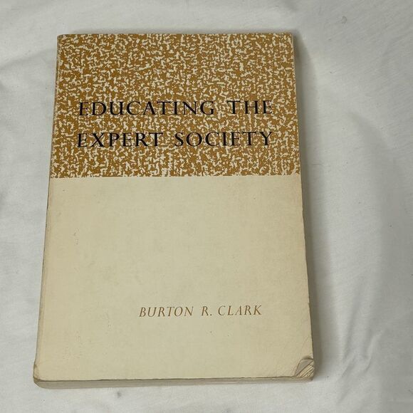 Educating the Expert Society by Burton R. Clark 1962 Paperback - Picture 1 of 9